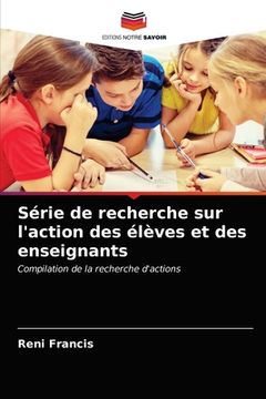 portada Série de recherche sur l'action des élèves et des enseignants (en Francés)