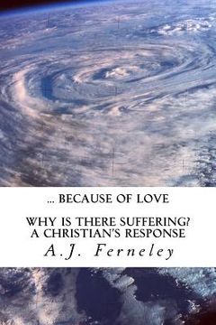 portada ... Because of Love: Why is there suffering? A Christian's Response (en Inglés)