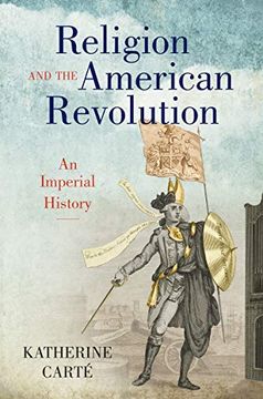 portada Religion and the American Revolution: An Imperial History (Published by the Omohundro Institute of Early American History and Culture and the University of North Carolina Press) (in English)