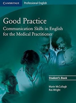 portada Good Practice Student's Book: Communication Skills in English for the Medical Practitioner (Cambridge Professional English) (en Inglés)