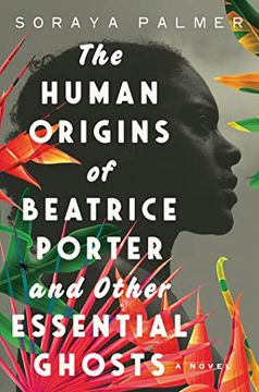 portada The Human Origins of Beatrice Porter and Other Essential Ghosts: A Novel 