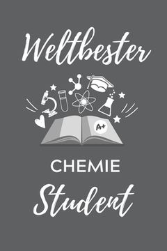 portada Weltbester Chemie Student: A5 Geschenkbuch KARIERT für Chemie Fans - Geschenk fuer Studenten - zum Schulabschluss - Semesterstart - bestandene Pr