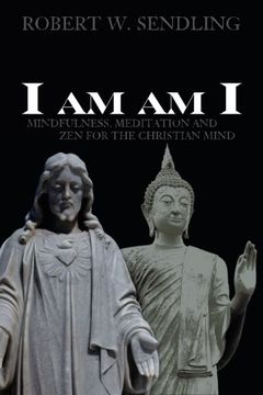 portada I am am I: Mindfulness, Meditation and Zen for the Christian mind