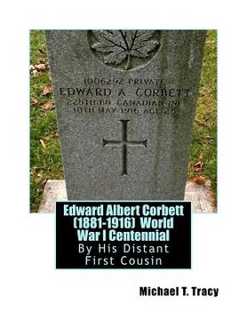 portada Edward Albert Corbett (1881-1916) World War I Centennial: By His Distant First Cousin (en Inglés)