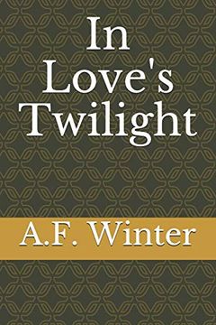 portada In Love's Twilight: Two one act Plays (en Inglés)