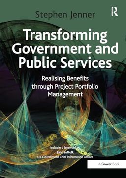 portada Transforming Government and Public Services: Realising Benefits Through Project Portfolio Management