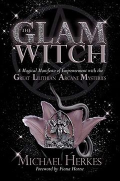 portada The Glam Witch: A Magical Manifesto of Empowerment With the Great Lilithian Arcane Mysteries 