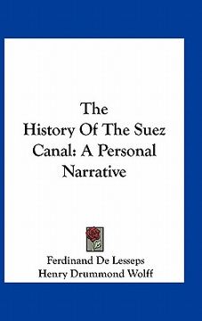 portada the history of the suez canal: a personal narrative (en Inglés)