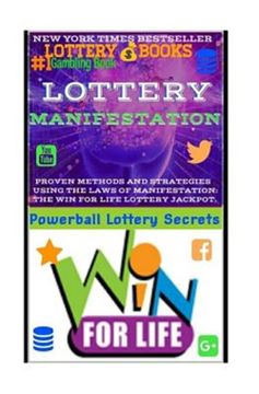 portada Lottery Manifestation: How to win the Lottery 100% Guaranteed or Your Money Back! Lottery Books: Proven Methods and Strategies Using the l (en Inglés)