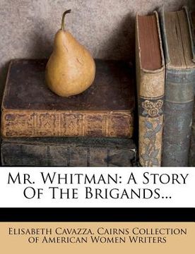 portada mr. whitman: a story of the brigands... (en Inglés)