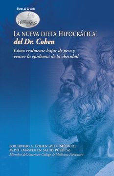 portada La Nueva Dieta Hipocratica del Doctor Cohen: Como Realmente Bajar de Peso y Vencer la Epidemia de la Obesidad (in Spanish)