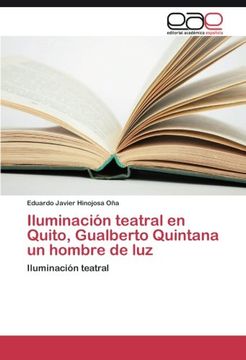 portada Iluminación teatral en Quito, Gualberto Quintana un hombre de luz