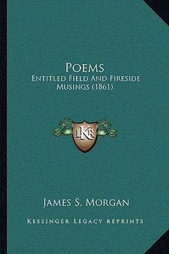 portada poems: entitled field and fireside musings (1861) (en Inglés)