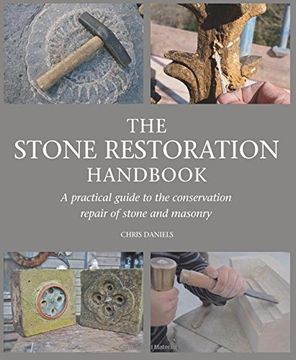 portada The Stone Restoration Handbook: A Practical Guide to the Conservation Repair of Stone and Masonry