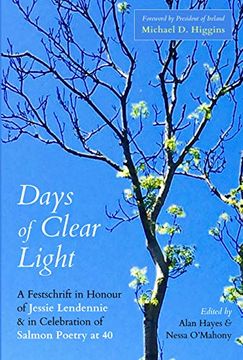 portada Days of Clear Light: A Festschrift in Honour of Jessie Lendennie and in Celebration of Salmon Poetry at 40 (in English)