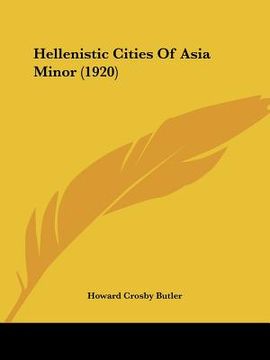 portada hellenistic cities of asia minor (1920) (en Inglés)