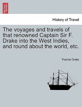 portada the voyages and travels of that renowned captain sir f. drake into the west indies, and round about the world, etc. (in English)