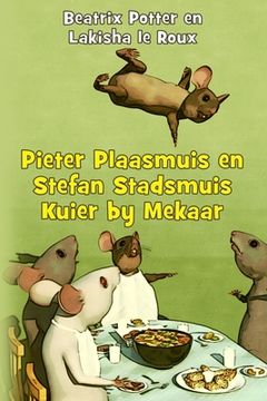 portada Pieter Plaasmuis en Stefan Stadsmuis Kuier by Mekaar (en Africanos)