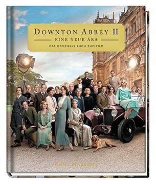 portada Downton Abbey 2: Das Offizielle Buch zum Film: Mit Coververedelung und Prägung (in German)