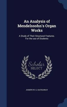 portada An Analysis of Mendelssohn's Organ Works: A Study of Their Structural Features. For the use of Students