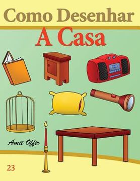 portada Como Desenhar: A Casa: Livros Infantis (en Portugués)