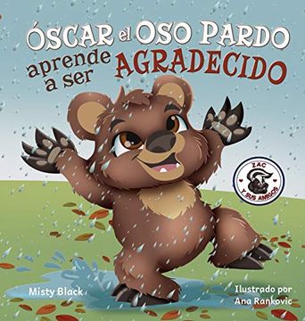 portada Óscar el oso Pardo Aprende a ser Agradecido: Grunt the Grizzly Learns to be Grateful  (Zac y sus Amigos)