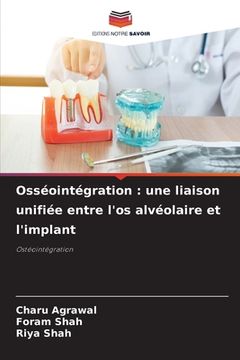 portada Osséointégration: une liaison unifiée entre l'os alvéolaire et l'implant (en Francés)