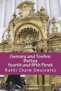 portada Gemara and Tosfos: Beitza; fourth and fifth Perek (en Inglés)