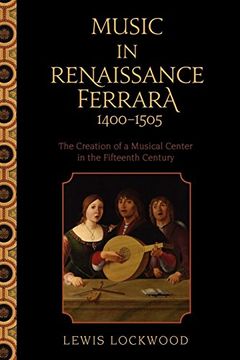 portada Music in Renaissance Ferrara 1400-1505: The Creation of a Musical Center in the Fifteenth Century (in English)