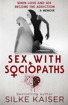 portada Sex with Sociopaths: When love and sex become the addiction (en Inglés)