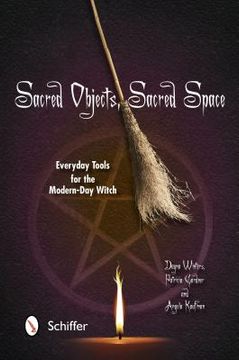 portada sacred objects, sacred space: everyday tools for the modern-day witch (en Inglés)