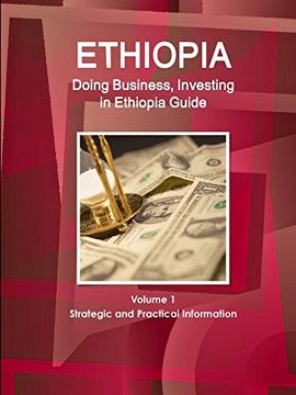 portada Ethiopia: Doing Business, Investing in Ethiopia Guide Volume 1 Strategic and Practical Information (World Strategic and Business Information Library) (en Inglés)