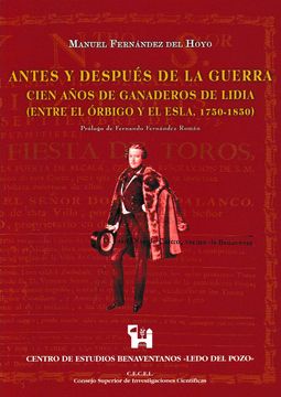 portada Antes y Despues de la Guerra: Cien Años de Ganaderos de Lidia: Entre el Orbigo y el Esla, 1750-1850