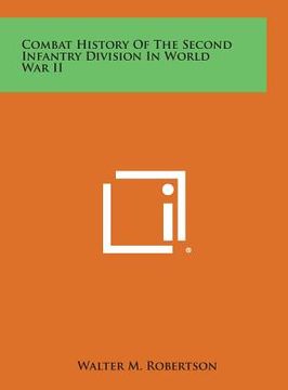 portada Combat History of the Second Infantry Division in World War II (en Inglés)