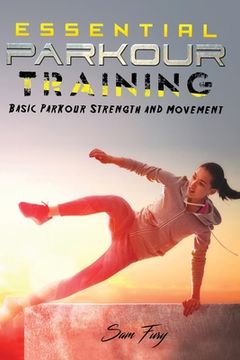 portada Essential Parkour Training: Basic Parkour Strength and Movement (en Inglés)