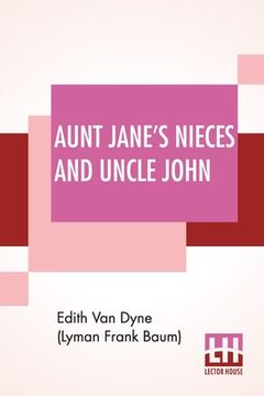 portada Aunt Jane's Nieces And Uncle John (en Inglés)