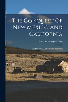 portada The Conquest Of New Mexico And California: An Historical And Personal Narrative (en Inglés)