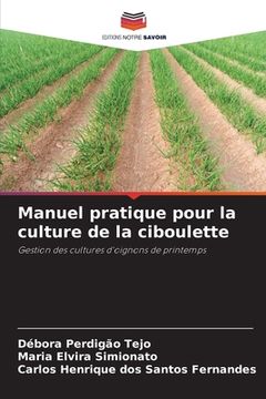 portada Manuel pratique pour la culture de la ciboulette (en Francés)