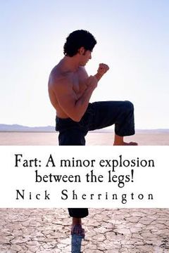 portada Fart: A Minor Explosion Between the Legs! (en Inglés)