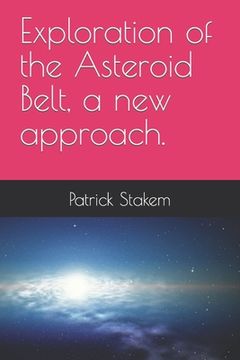 portada Exploration of the Asteroid Belt, a new approach. (en Inglés)