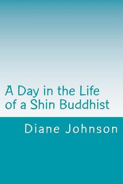 portada A Day in the Life of a Shin Buddhist (en Inglés)