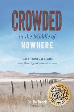 portada Crowded in the Middle of Nowhere: Tales of Humor and Healing From Rural America 