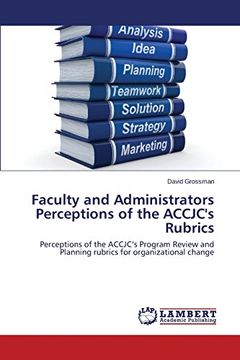 portada Faculty and Administrators Perceptions of the Accjc's Rubrics