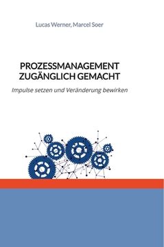 portada Prozessmanagement zugänglich gemacht: Impulse setzen und Veränderung bewirken