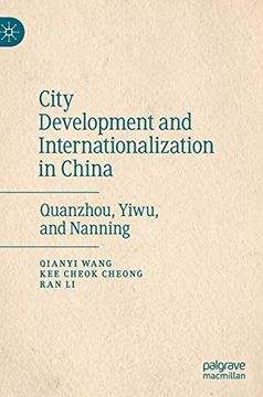 portada City Development and Internationalization in China: Quanzhou, Yiwu, and Nanning (en Inglés)