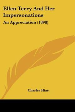 portada ellen terry and her impersonations: an appreciation (1898) (en Inglés)