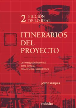 portada Itinerarios del Proyecto ii - Ficción de lo Real (in Spanish)