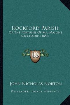 portada rockford parish: or the fortunes of mr. mason's successors (1856) (en Inglés)