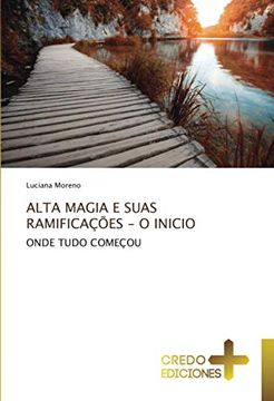 portada Alta Magia e Suas Ramificações - o Inicio: Onde Tudo Começou (in Portuguese)