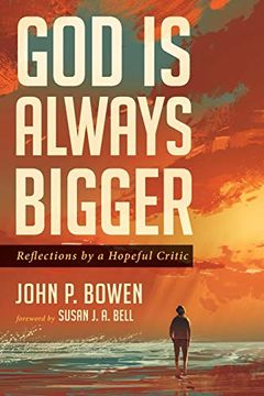 portada God is Always Bigger: Reflections by a Hopeful Critic (en Inglés)